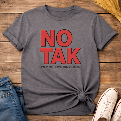 No Tak Unisex T-Shirt
