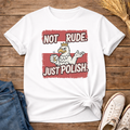 Not Rude. Just Polish. Unisex T-Shirt