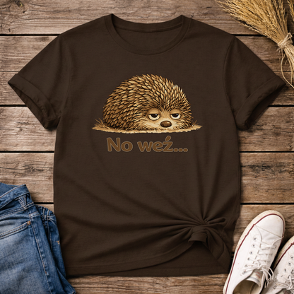No Weź… Unisex T-Shirt