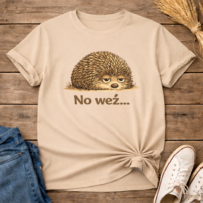 No Weź… Unisex T-Shirt
