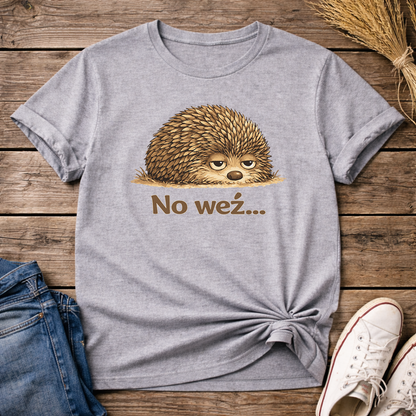 No Weź… Unisex T-Shirt