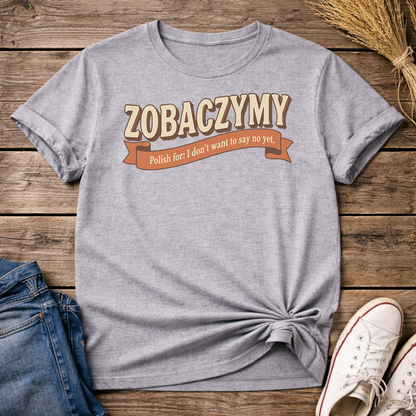 Zobaczymy - Soft No Unisex T-Shirt